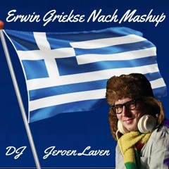 DJ Jeroen Laven - Erwin Griekse Nach Mashup