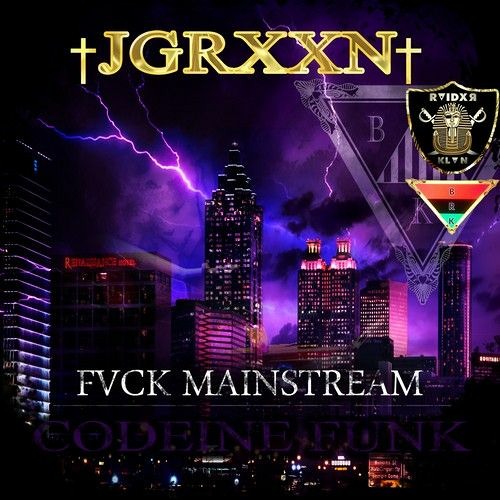 JGRXXN - FVCK MAINSTREAM: CODEINE FUNK