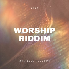 Worship Riddim - Danielle Records