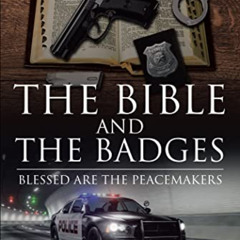 [Download] PDF ☑️ The Bible and the Badges: Blessed are the Peacemakers by Janet Teag