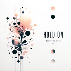 Chester Rivers - Hold On