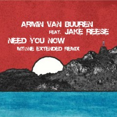 Armin Van Buuren feat. Jake Reese - Need You Now (MTØNE Extended Remix)