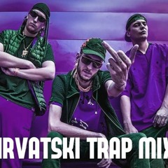 Hrvatski Trap Mix (Kuku$, 30Zona, Buntai...)by D1n1ch