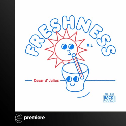 Premiere: Cesar d' Julius - Freshness - Back Hand Records