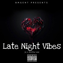 Jv - Late Night Vibes Ft. Antha Lee (Prod. H3XBOY x Drowzii)
