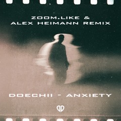 Doechii - Anxiety (Zoom.Like & Alex Heimann Remix) [DropUnited Exclusive]