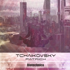 Patrick Tchaikovsky - Biotechnica