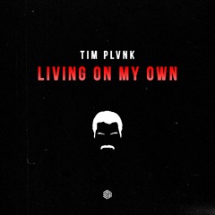 TIM PLVNK - LIVING ON MY OWN