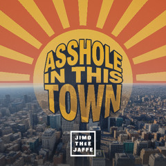 Asshole In This Town