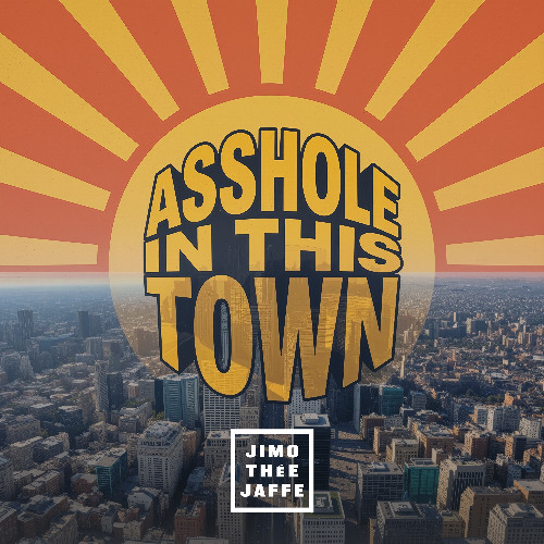 Asshole In This Town