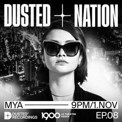 Mya - Dusted Nation EP.08