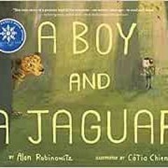 DOWNLOAD PDF 📋 A Boy and a Jaguar by Alan Rabinowitz,Catia Chien EPUB KINDLE PDF EBO