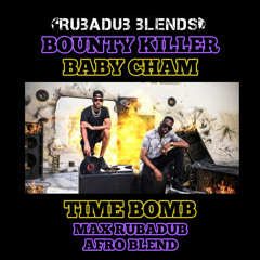 Cham & Bounty Killer - Time Bomb (Max RubaDub Afro Blend)