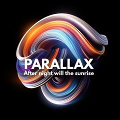 Parallax - After night will the sunrise