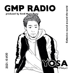 GMP Radio #20 / YOSA (Tokyo)