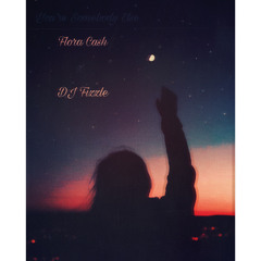You’re Somebody Else - Flora Cash X DJ Fizzle
