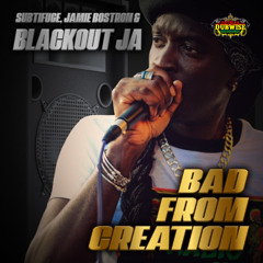 Subtifuge,Jamie Bostron & Blackout JA - Bad From Creation | TDWR044