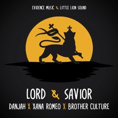 Lord And Savior - Danjah Ft. Xana Romeo & Brother Culture [Evidence Music]