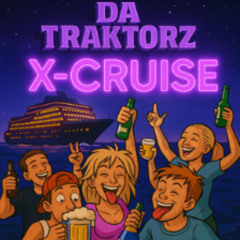X- Cruise - Da Traktorz (Lasersnärt Remix)