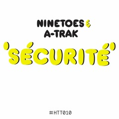 Ninetoes & A-Trak - Sécurité [Head To Toe]
