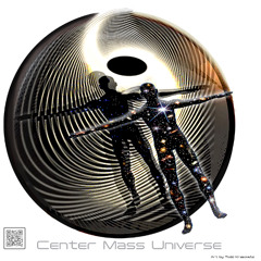 Infinite Singularity (EXTENDED) CENTER MASS Center Mass Universe