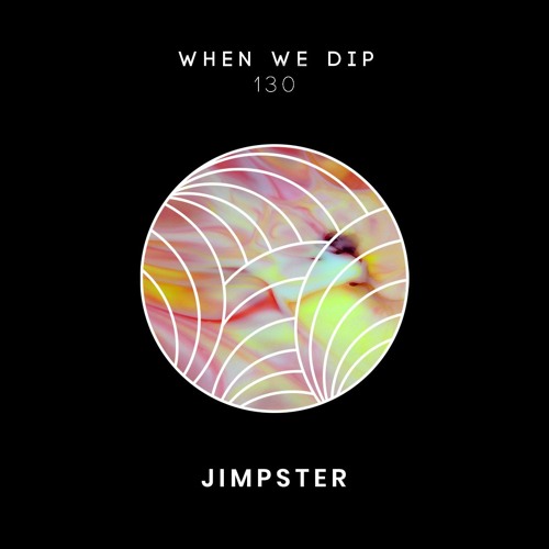 Jimpster - When We Dip 130
