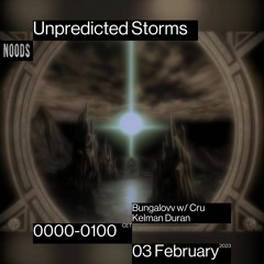 NOODS - Unpredicted Storms 01 - Bungalovv w/ Cru & Kelman Duran