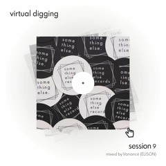 Something Else Records - Virtual Digging Session No.9 With Variance