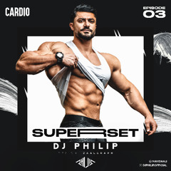 DJPHILIP - SUPERSET 03