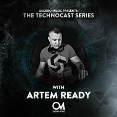 Oscuro Music Technocast #089 With Artem Ready