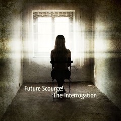 Future Scourge! - "The Interrogation"