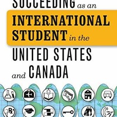 Get PDF 💔 Succeeding as an International Student in the United States and Canada (Ch