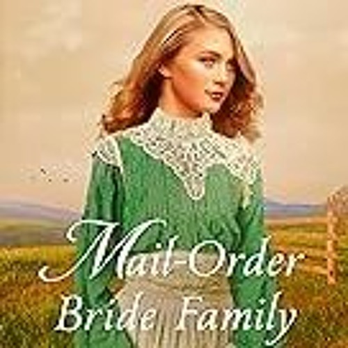 FREE B.o.o.k (Medal Winner) Mail-Order Bride Family (Montana Mail-Order Brides Book 10)