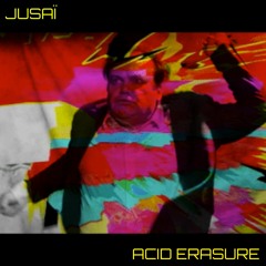 Jusaï - Acid Erasure (Original mix ) [Free Download]
