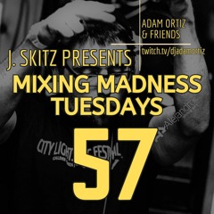 Mixing Madness Tuesdays ep. 57