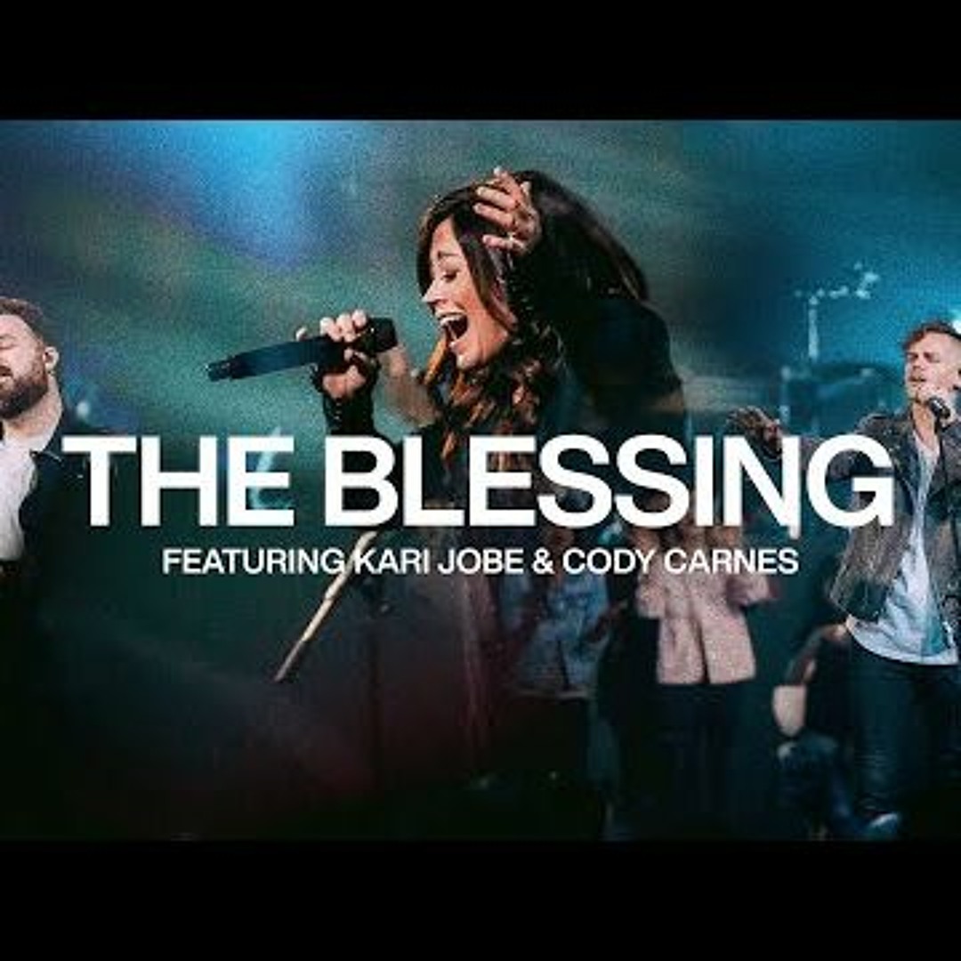 Stream Elevation Worship - The Blessing (Lyrics) Ft. Kari Jobe & Cody ...