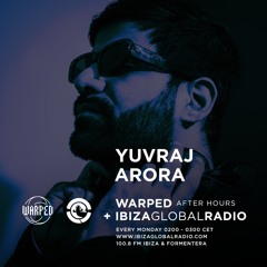 #itsallwarped with Yuvraj Arora  - WARPED After Hours on Ibiza Global Radio (April)