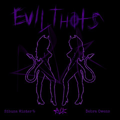 Evil Thots (Prod. Debra Owens)