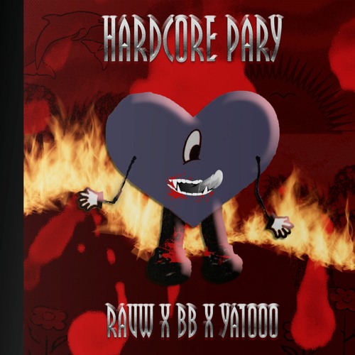 HARDCOREPARY - RAUW&BB X YA1000- FREE DL <3