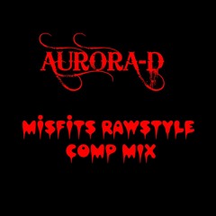 Aurora-D Misfits Comp Mix (rawstyle)