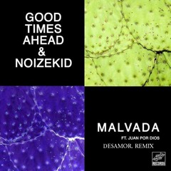 Good Times Ahead X Noizekid - Malvada (desamor. remix)