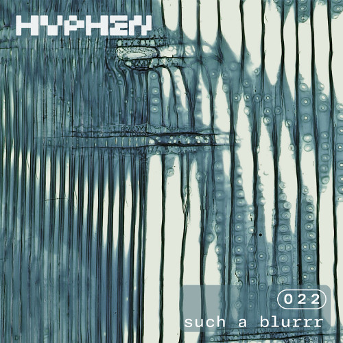 hyphen mix 022 - such a blurrr