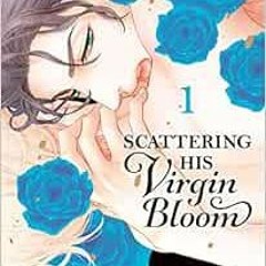 View PDF 💏 Scattering His Virgin Bloom, Vol. 1 (1) by Aya Sakyo EPUB KINDLE PDF EBOO