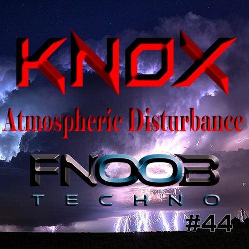 Atmospheric Disturbance #44 Fnoob Techno Radio 07-06-2021