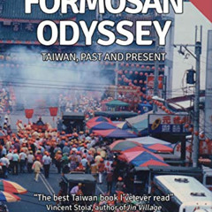 [ACCESS] KINDLE 🖌️ Formosan Odyssey: Taiwan, Past and Present by  John Grant Ross KI