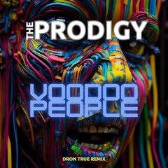 The Prodigy - Voodoo People (DRoN TRuE Remix)