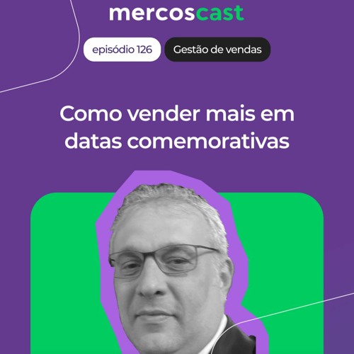 Como vender mais em datas comemorativas no B2B [EP 126]