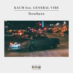 Kaum Feat. General Vibe - Nowhere