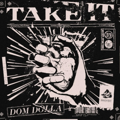 Dom Dizzle - Take It (THIZZLEZ FLIP)