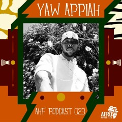 AHF Podcast 023: Yaw Appiah